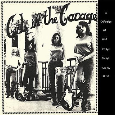 Girls in the Garage, Volume One.jpg, sept. 2017 Girls in the Garage, Volume One.jpg